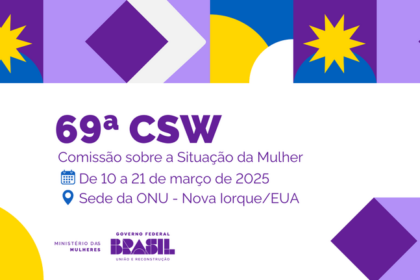 Ministério das Mulheres representa Brasil na 69ª CSW da ONU