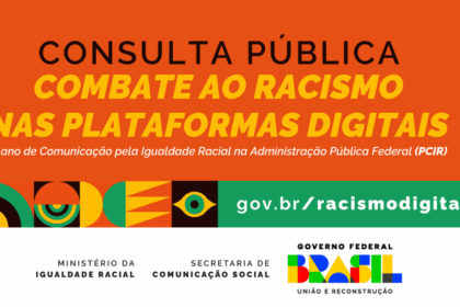 Governo Federal abre consulta pública para combater racismo online