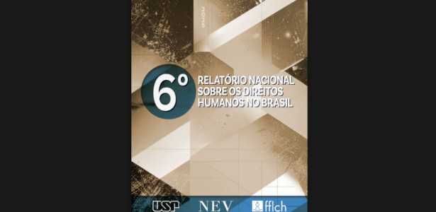 Núcleo de Estudos da Violência Lança 6º Relatório Nacional de Direitos Humanos: Principais Revelações e Análises