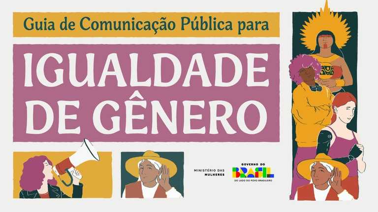 Ministério das Mulheres apresenta Guia de Comunicação para Igualdade de Gênero